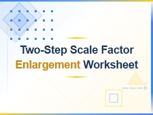 Two-Step Scale Factor Enlargement Worksheet